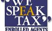 Enrolled Agents: We Speak Tax Enrolled Agents: We Speak Tax